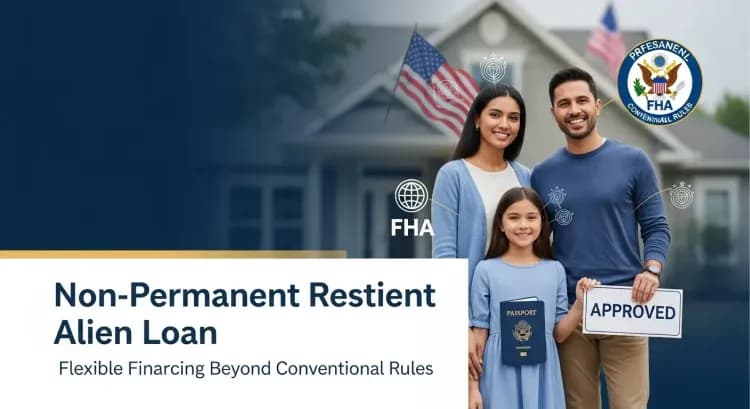 Non-Permanent Resident Alien Loan: Flexible Financing Beyond Conventional Rules homebuyer program